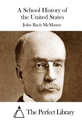 A School History of the United States by John Bach McMaster