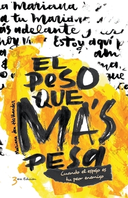 El Peso Que Mas Pesa by Silvia Rodriguez, Mariana den Hollander, Julia Ardon