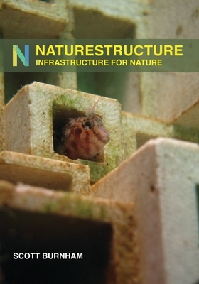 NatureStructure: Infrastructure for Nature by Scott Burnham