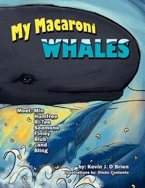 My Macaroni Whales by Kevin J. O'Brien