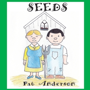 Seeds by Pat Anderson