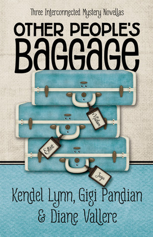 Other People's Baggage by Diane Vallere, Gigi Pandian, Kendel Lynn