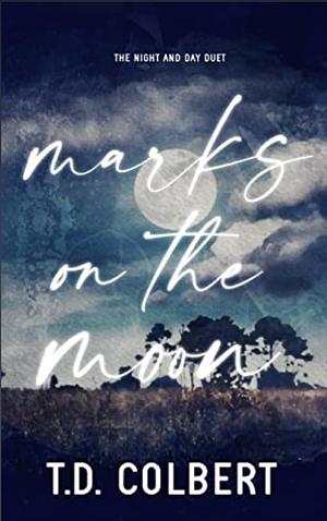 Marks on the Moon by T.D. Colbert