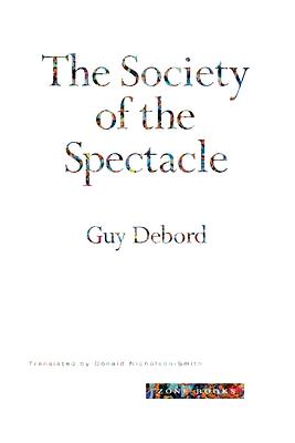 The Society of the Spectacle by Guy Debord