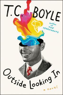 Outside Looking in by T.C. Boyle