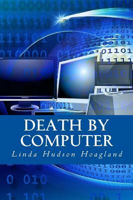 Death by Computer by Linda Hudson Hoagland