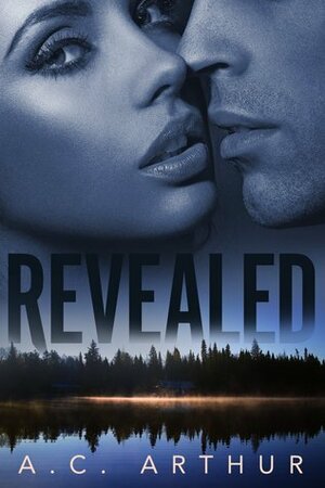 Revealed by A.C. Arthur