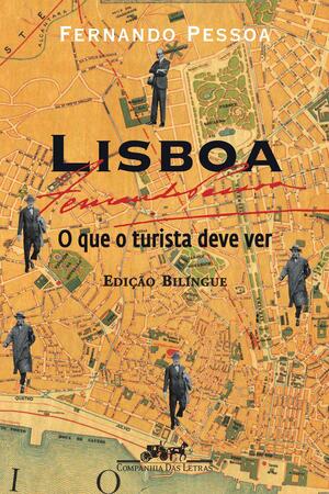 Lisboa - O Que o Turista Deve Ver by Fernando Pessoa