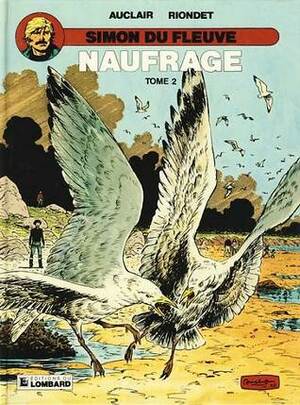 Naufrage - Tome 2 by Claude Auclair, Alain Riondet