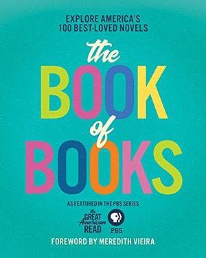 The Great American Read: Book of Books: Explore America's 100 Best-Loved Novels by PBS, PBS