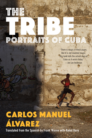 The Tribe: Portraits of Cuba by Carlos Manuel Álvarez