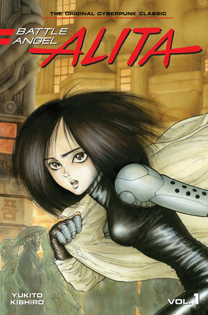 Battle Angel Alita Vol. 1 by Yukito Kishiro