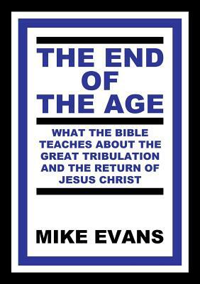 The End of the Age by Mike Evans