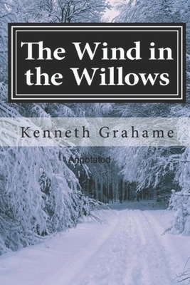 The Wind in the Willows Annotated by Kenneth Grahame