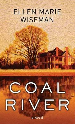 Coal River by Ellen Marie Wiseman