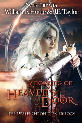 Knocking on Heaven's Door by William F. Houle, J. E. Taylor