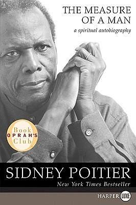 The Measure of a Man: a Spiritual Autobiography by Sidney Poitier, Sidney Poitier