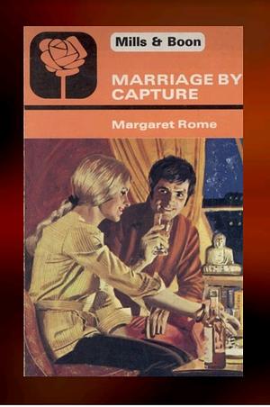 Marriage by Capture by Margaret Rome