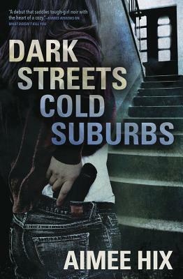 Dark Streets, Cold Suburbs by Aimee Hix