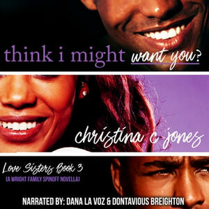 I Think I Might Want You by Christina C. Jones