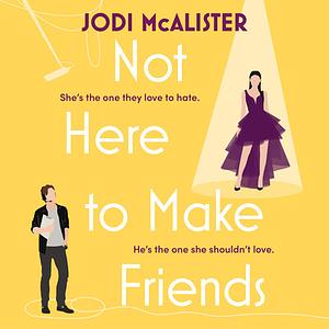 Not Here to Make Friends by Jodi McAlister