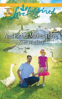 And Father Makes Three by Kim Watters