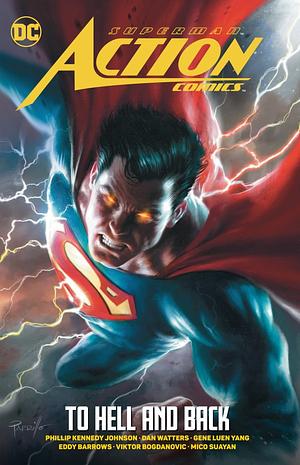 Superman: Action Comics, Vol. 2: To Hell and Back by Eddy Barrows, Phillip Kennedy Johnson, Gene Luen Yang, Victor Bogdanovic, Mico Suayan, Dan Watters