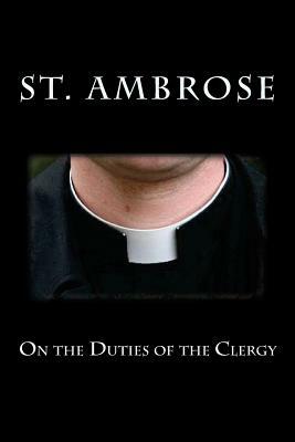 On the Duties of the Clergy by St Ambrose