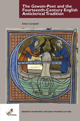 The Gawain-Poet and the Fourteenth-Century English Anticlerical Tradition by Ethan Campbell