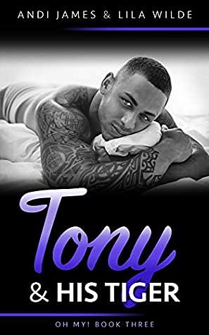 Tony and His Tiger by Lila Wilde, Andi James