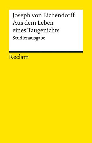 Aus dem Leben eines Taugenichts: Novelle by Joseph von Eichendorff