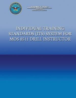 Individual Training Standards (ITS) Systems for MOS 8511 Drill Instructor by Department of the Navy