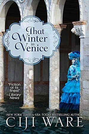 That Winter In Venice by Ciji Ware