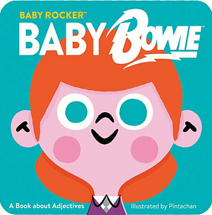 Baby Bowie: A Book about Adjectives by Running Press