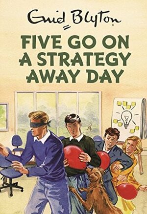 Five Go On A Strategy Away Day by Bruno Vincent