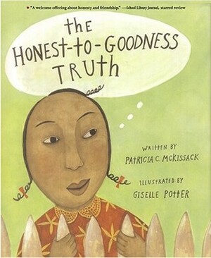The Honest-to-Goodness Truth by Patricia McKissack, Giselle Potter