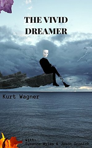 The Vivid Dreamer (Dreamscaper's Trilogy Book 1) by Suzanne Wyles, Kurt Wagner, Jason Gronich