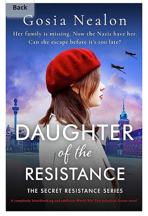 Daughter of the Resistance by Gosia Nealon, Gosia Nealon