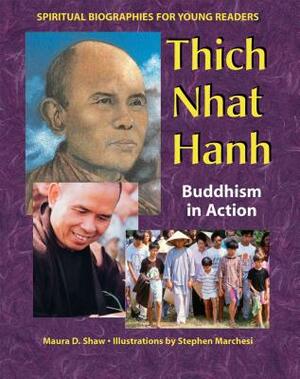 Thich Nhat Hanh: Buddhism in Action by Maura D. Shaw