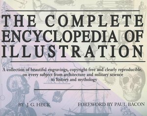 The Complete Encyclopedia of Illustration by Paul Bacon, J.G. Heck