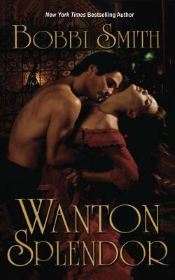 Wanton Splendor by Bobbi Smith