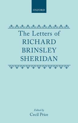 The Letters of Richard Brinsley Sheridan by Richard B. Sheridan