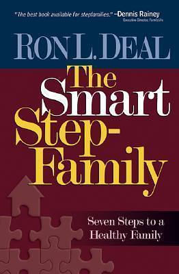 Smart Stepfamily, The: Seven Steps to a Healthy Family by Ron L. Deal, Ron L. Deal