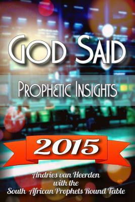 God said 2015: A prophetic word over 2015 by Prophetic Round Table, Anita Giovannoni, Andre Coetzee