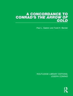 A Concordance to Conrad's the Arrow of Gold by Todd K. Bender, Paul L. Gaston