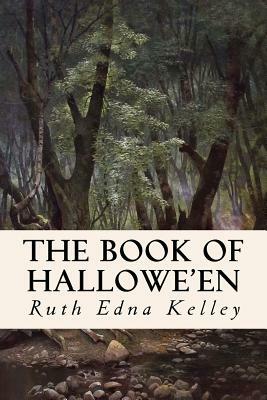 The Book of Hallowe'en by Ruth Edna Kelley