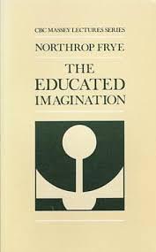 The Educated Imagination by Northrop Frye