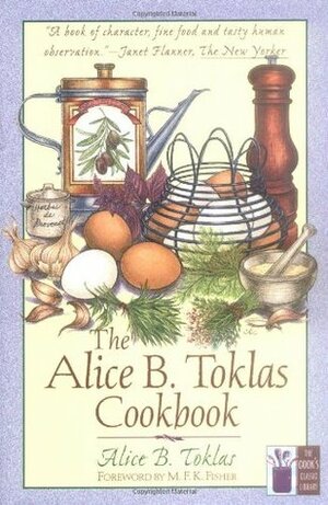 The Alice B. Toklas Cookbook by M.F.K. Fisher, Alice B. Toklas