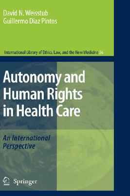 Autonomy and Human Rights in Health Care: An International Perspective by 