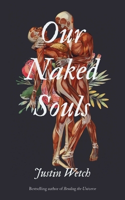 Our Naked Souls by Justin Wetch